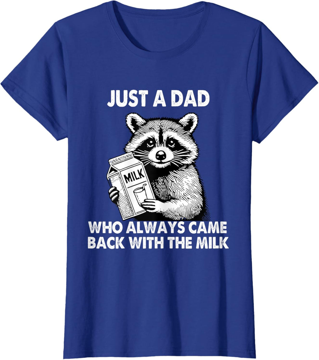 Just a dad who always came back with the milk father's day