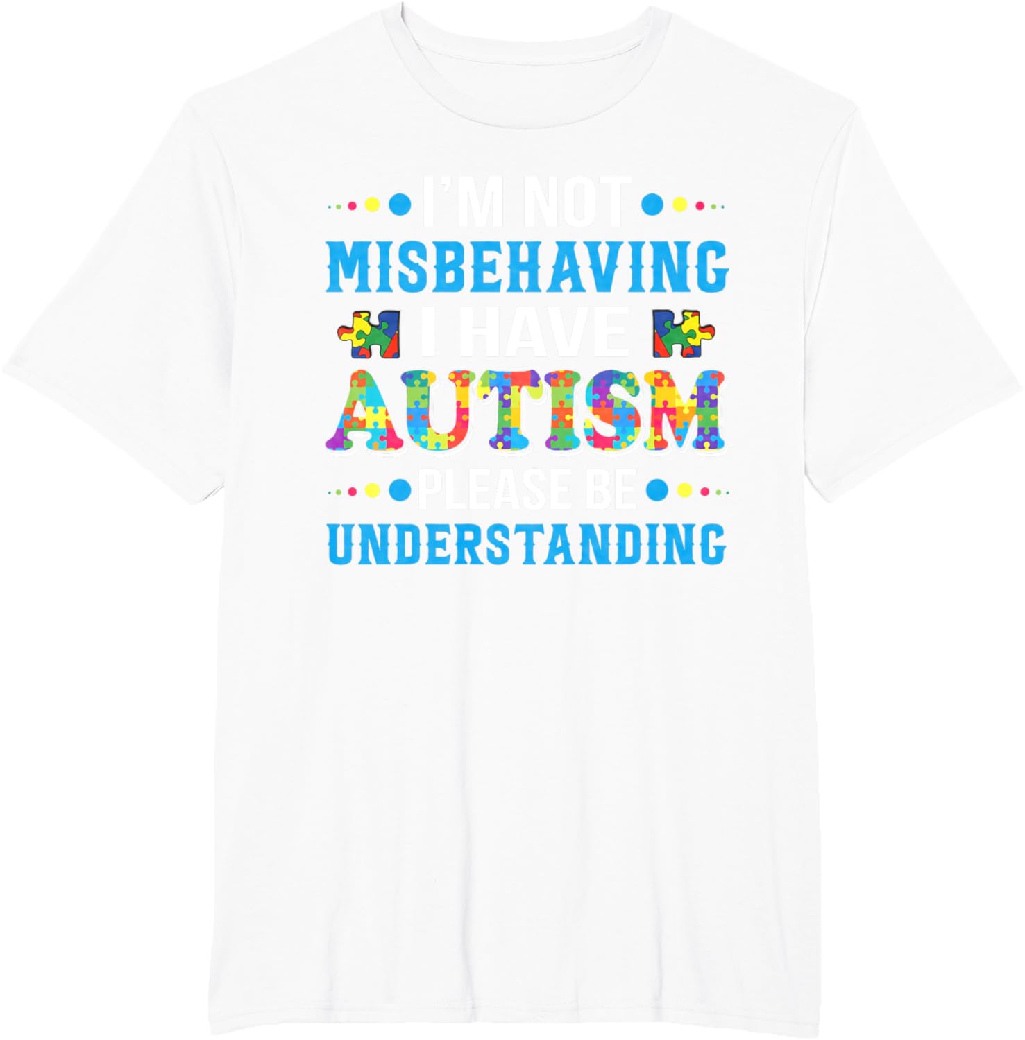 Autism Awareness I'm Not Misbehaving I Have Autism