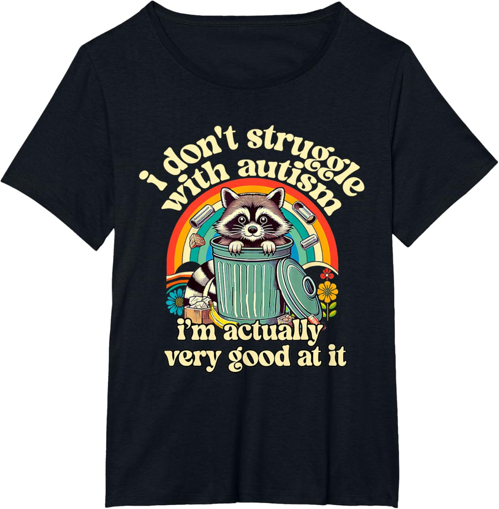 Funny I Don't Struggle With Autism Autistic Raccoon Meme