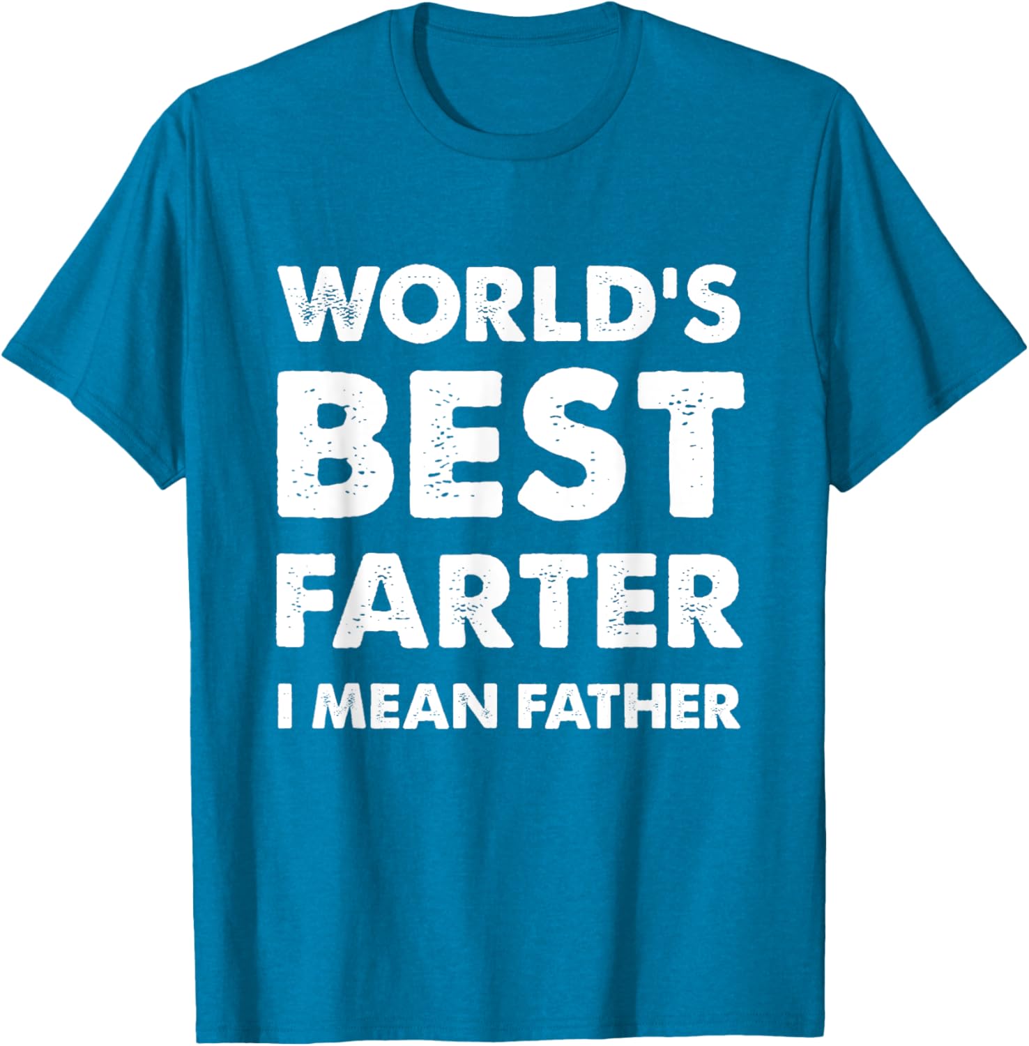 Father's Day Retro Dad World's Best Farter I Mean Father