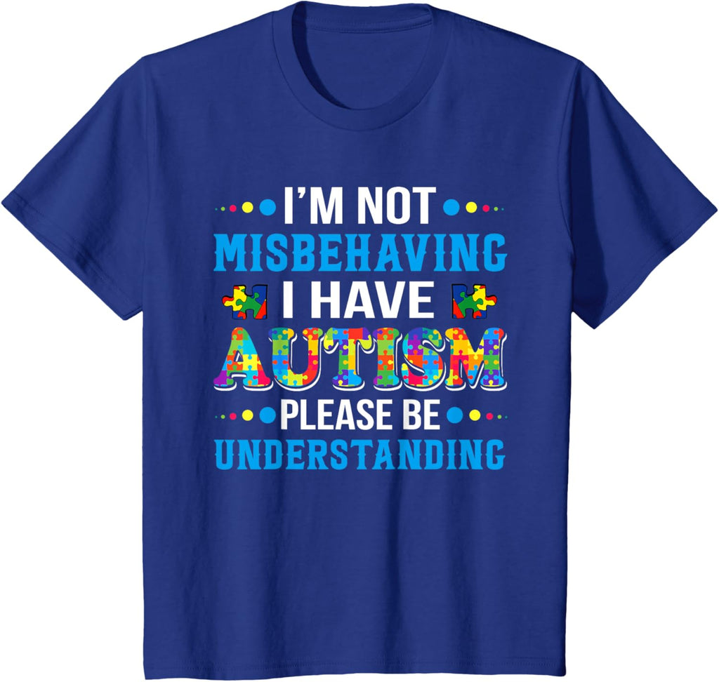 Autism Awareness I'm Not Misbehaving I Have Autism