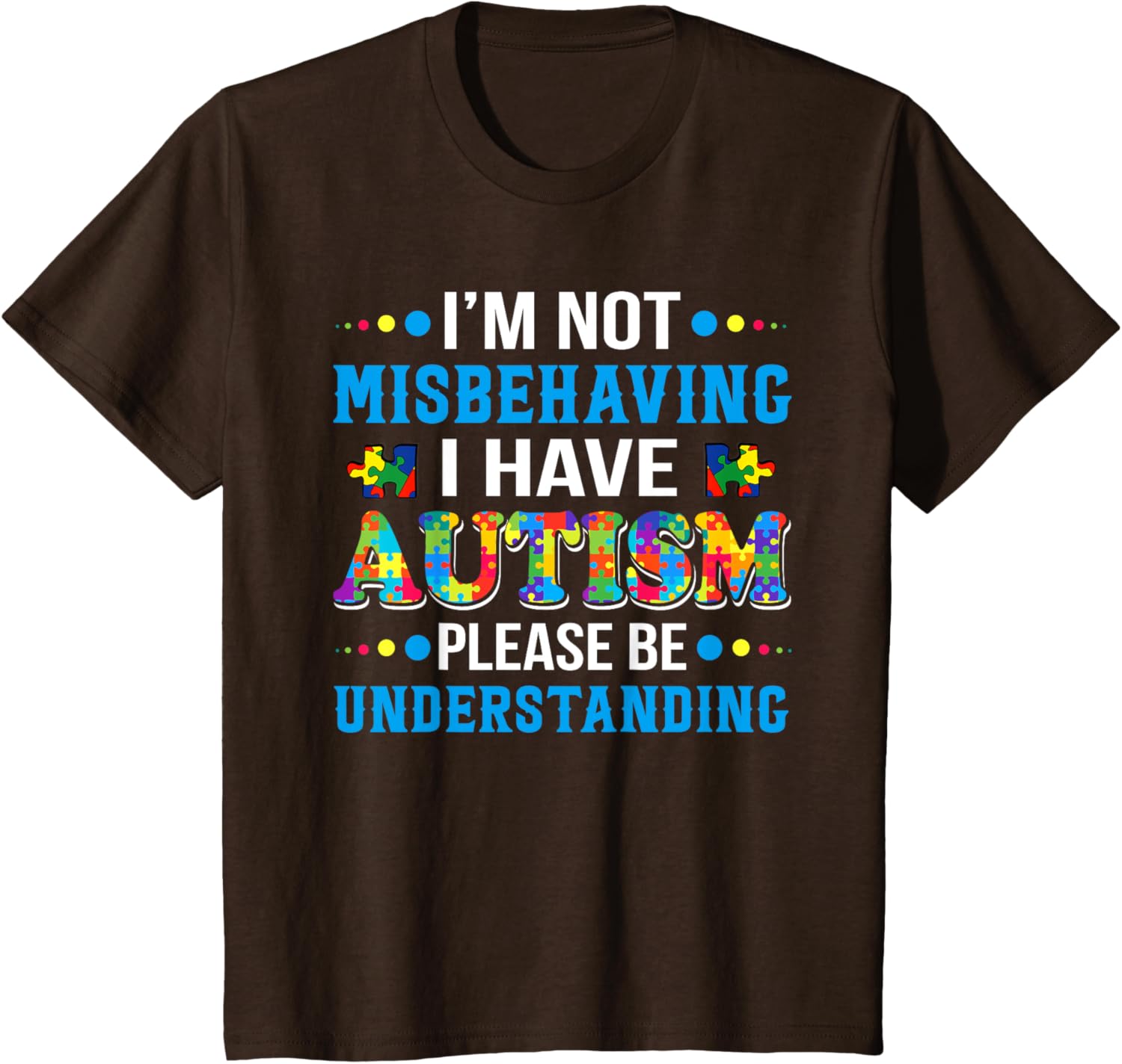 Autism Awareness I'm Not Misbehaving I Have Autism