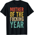 Mother of The Fucking Year Funny Mother's Day